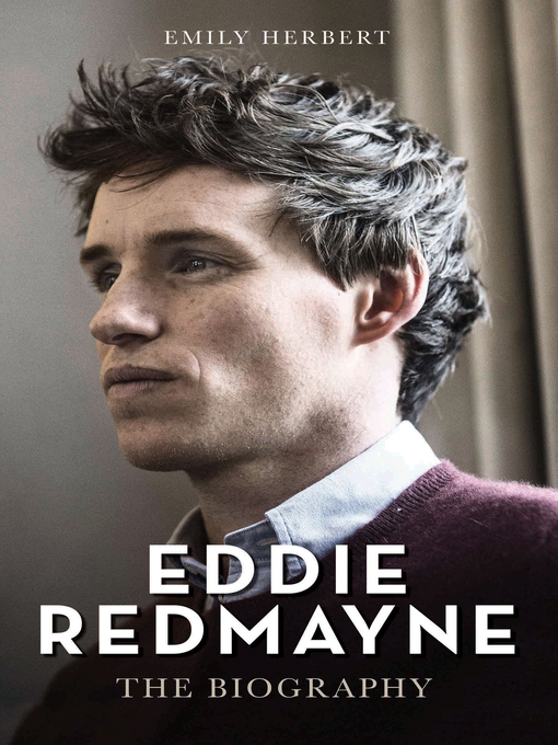 Title details for Eddie Redmayne--The Biography by Emily Herbert - Available